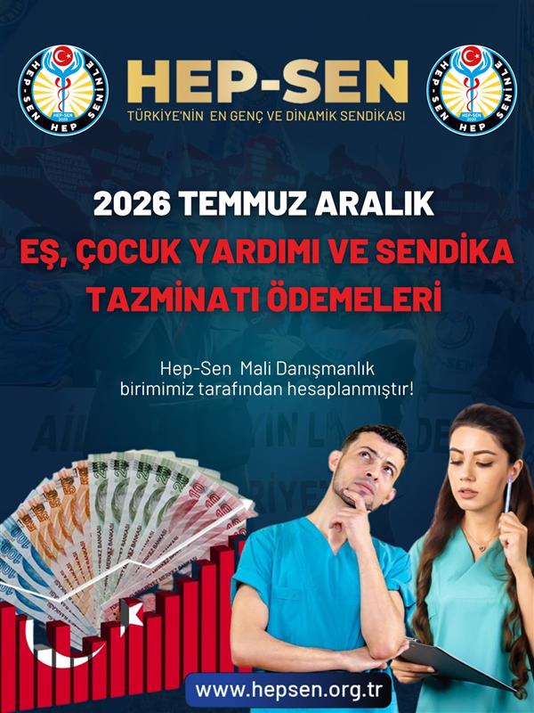 2026 Yılı Temmuz Aralık Dönemi Eş Yardımı, Çocuk Yardımı ve Sendika Tazminatı Ödemeleri